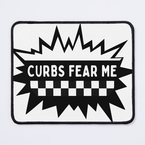 Item preview, Curbs Fear Me designed and sold by ViewerEqualsPhoton.