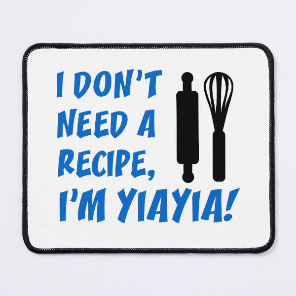 Item preview, Don't Need Recipe YiaYia Greek Grandmother designed and sold by jaycartoonist.