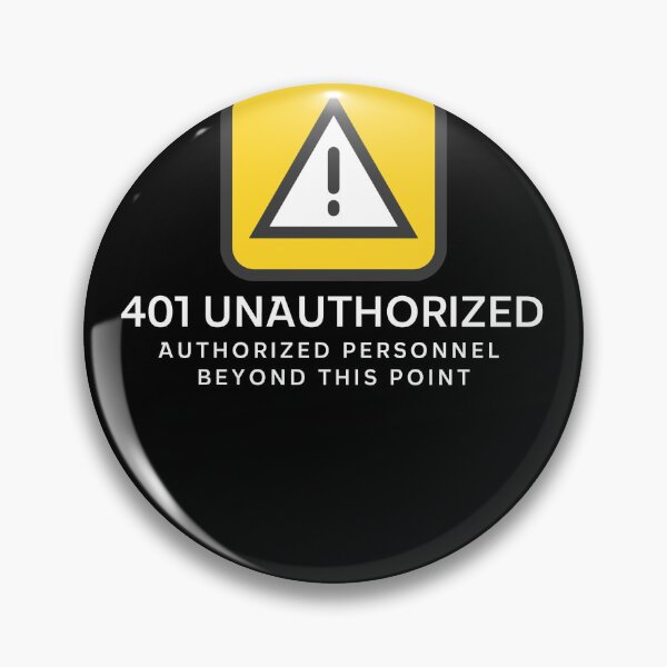 Item preview, 401 Unauthorized - Access Restricted to Authorized Personnel Only designed and sold by ElLocoMus.