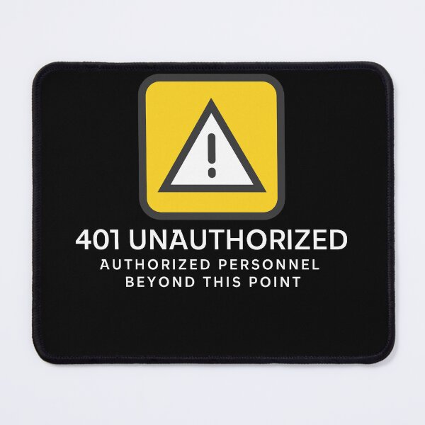 Item preview, 401 Unauthorized - Access Restricted to Authorized Personnel Only designed and sold by ElLocoMus.