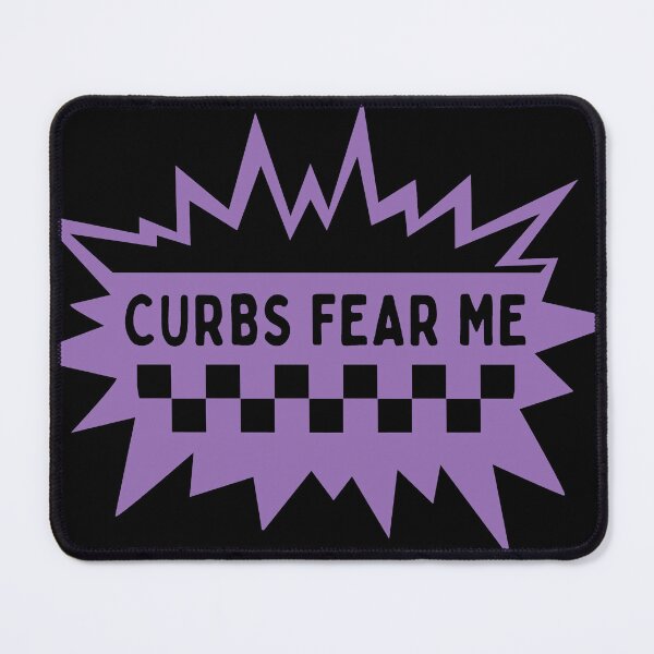 Item preview, Curbs Fear Me designed and sold by ViewerEqualsPhoton.