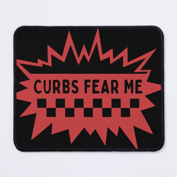Item preview, Curbs Fear Me designed and sold by ViewerEqualsPhoton.
