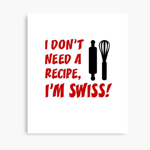 Item preview, Don't Need Recipe Swiss  designed and sold by jaycartoonist.