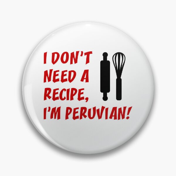Item preview, Don't Need Recipe Peruvian designed and sold by jaycartoonist.