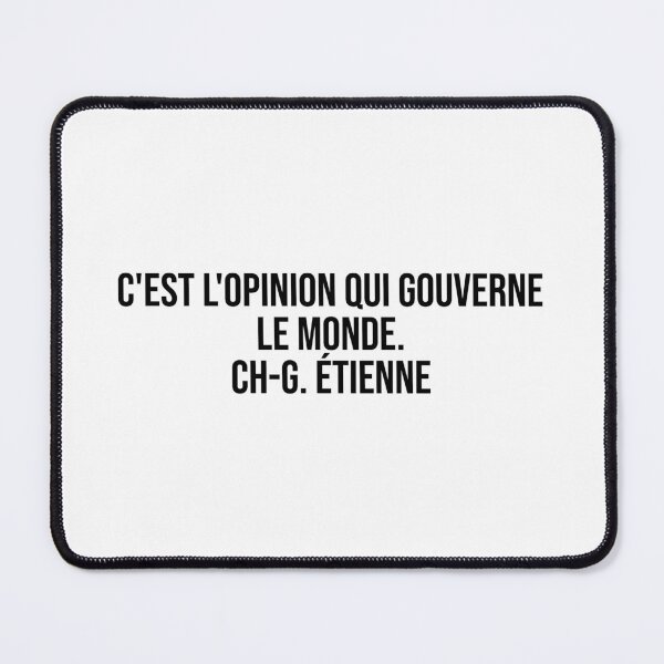 Item preview, C'est l'opinion qui gouverne le monde. Ch-G. Étienne designed and sold by LiteraryQuotes.