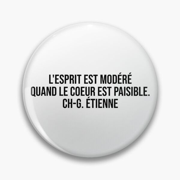 Aperçu de l'œuvre L'esprit est modéré quand le coeur est paisible. Ch-G. Étienne créée et vendue par LiteraryQuotes.