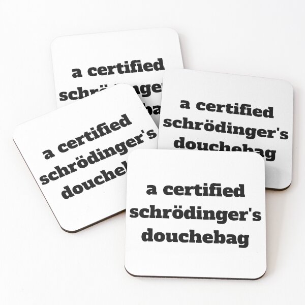 Item preview, A Certified Schrodinger Douchebag designed and sold by ArtIsSixthSense.