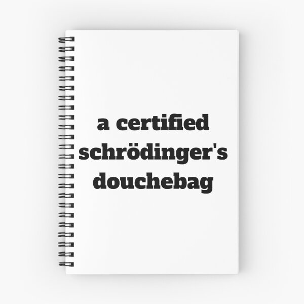Item preview, A Certified Schrodinger Douchebag designed and sold by ArtIsSixthSense.