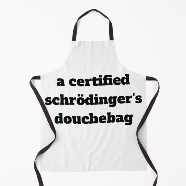 Item preview, A Certified Schrodinger Douchebag designed and sold by ArtIsSixthSense.