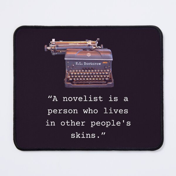 Item preview, E. L. Doctorow quote: A Novelist is a Person Who Lives In Other People's Skins designed and sold by artbleed.