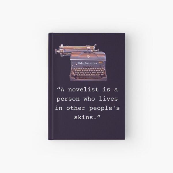 Item preview, E. L. Doctorow quote: A Novelist is a Person Who Lives In Other People's Skins designed and sold by artbleed.