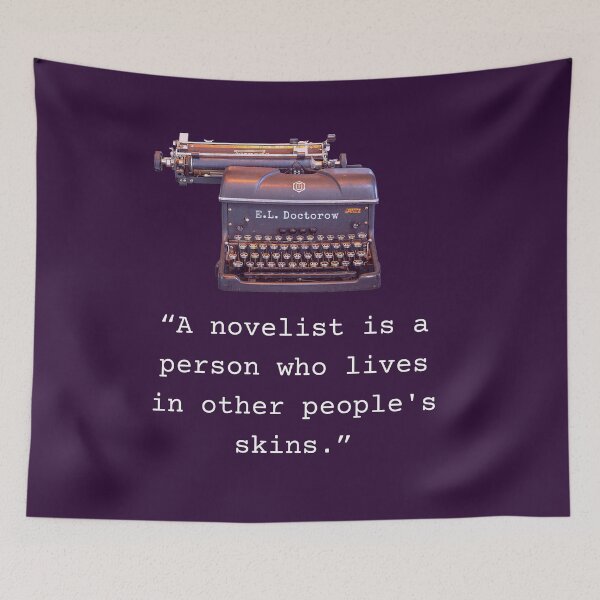 Item preview, E. L. Doctorow quote: A Novelist is a Person Who Lives In Other People's Skins designed and sold by artbleed.