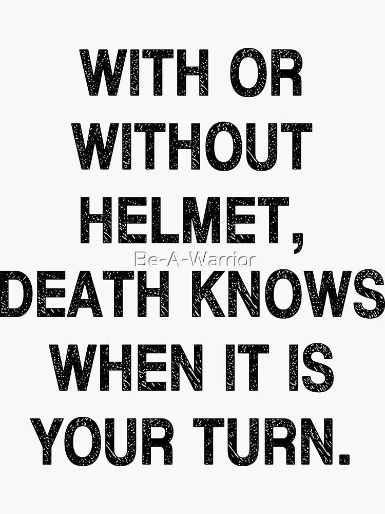 Military motivational quote about the French Foreign Legion: With or  without helmet, death knows when it is your turn. Sticker for Sale by Be -A-Warrior