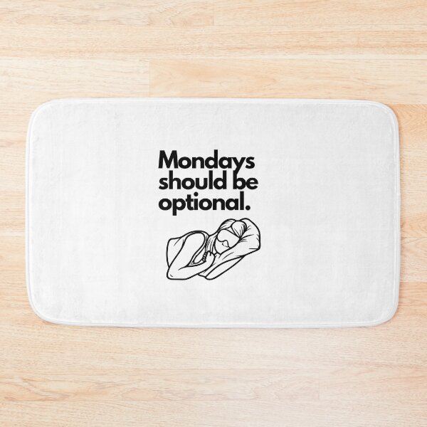 Item preview, Mondays Should Be Optional designed and sold by LivingTheDream7.
