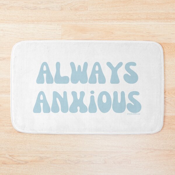 Item preview, Always Anxious, v10 | @lilsboobthangs designed and sold by lilsboobthangs.