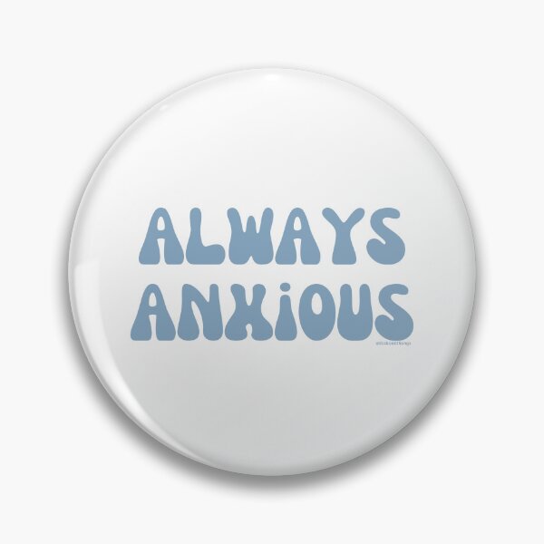 Artikelvorschau, Always Anxious, v11 | @lilsboobthangs entworfen und verkauft von lilsboobthangs.