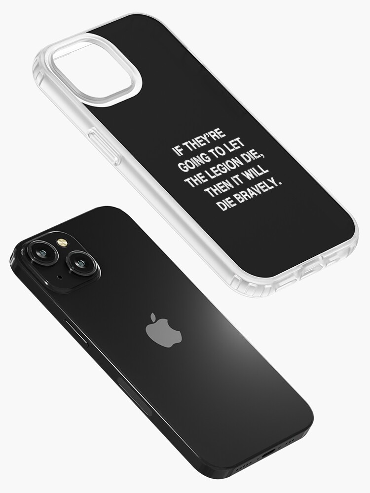 Military motivational quote about the French Foreign Legion: If they're  going to let the Legion die, then it will die bravely. iPhone Case for  Sale by Be-A-Warrior
