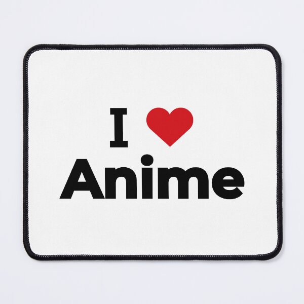 Item preview, I love Anime designed and sold by Moyanana.