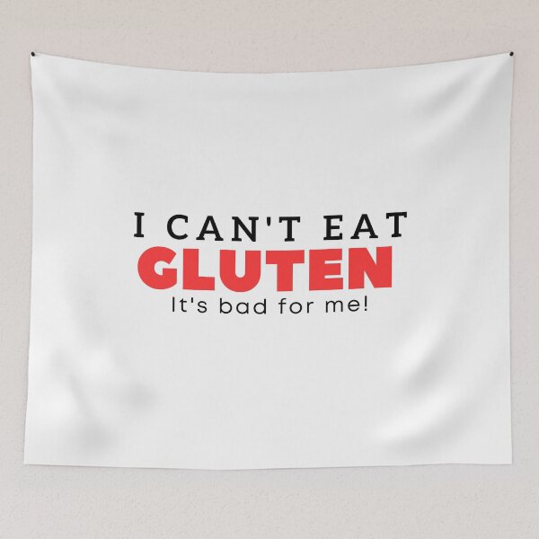 Item preview, I can't eat gluten; it's bad for me. designed and sold by Creativity Zone.