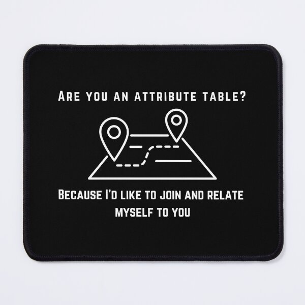 Item preview, Are you an attribute table? designed and sold by Suzielie.