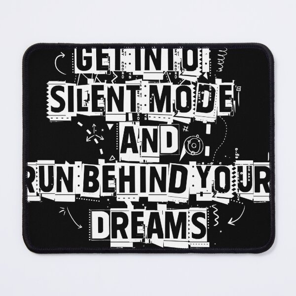 Item preview, Get into silent mode And run behind your dreams designed and sold by Paint-Job.