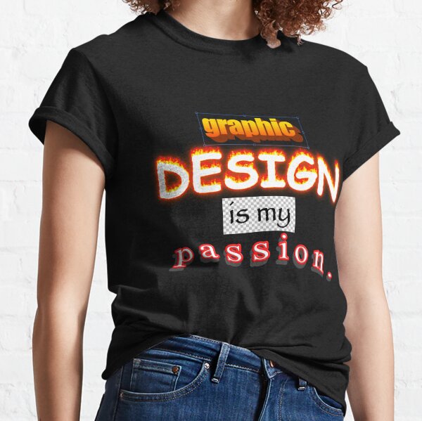 Graphic Design is my passion word art Classic T-Shirt