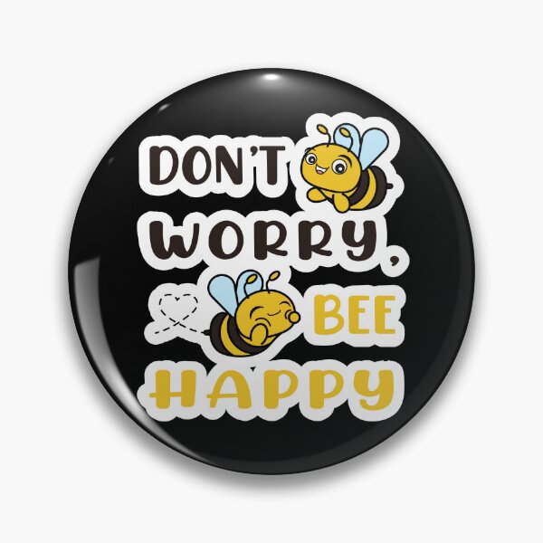 Item preview, Don't Worry BEE Happy designed and sold by Jandsgraphics.
