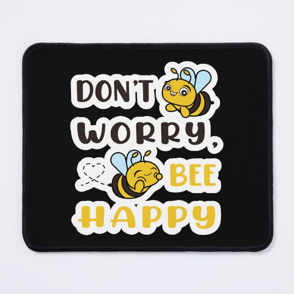 Item preview, Don't Worry BEE Happy designed and sold by Jandsgraphics.