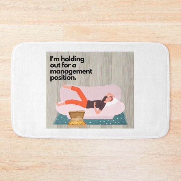Item preview, Holding Out For a Management Position designed and sold by LivingTheDream7.
