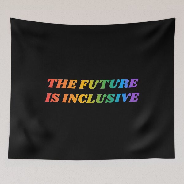 Item preview, The Future Is Inclusive LGBT Pride Rainbow designed and sold by Inspirationmotivation.