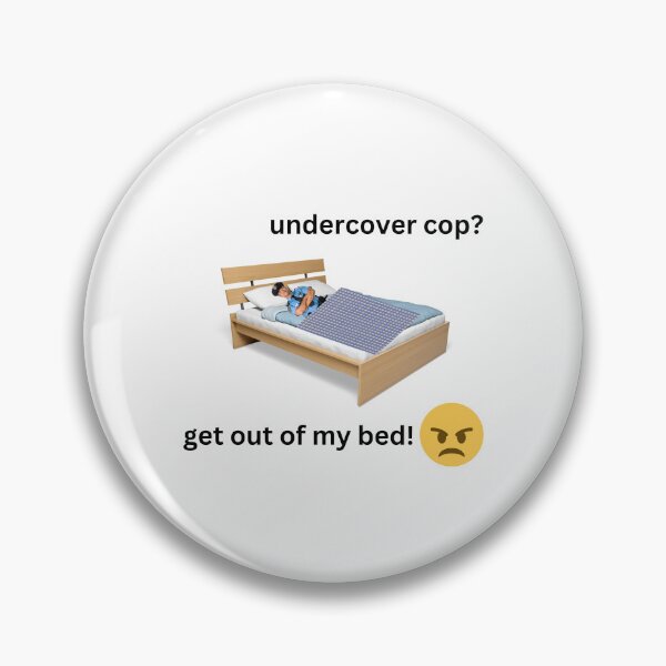 Item preview, undercover cop? get out of my bed! designed and sold by aluminum-falcon.