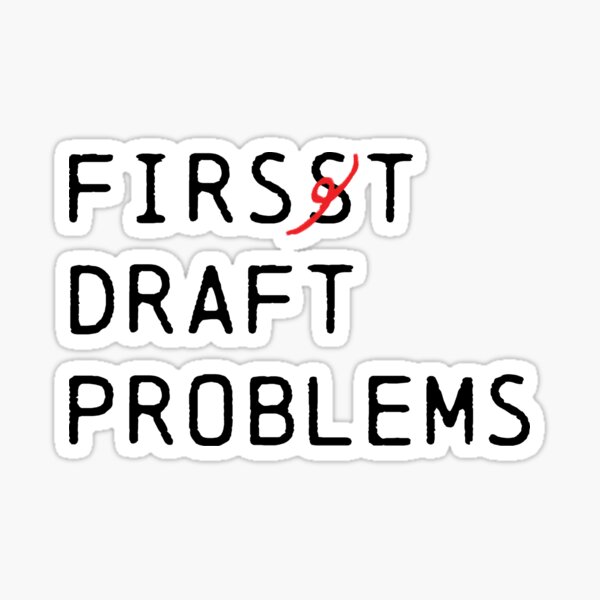 Item preview, First Draft Problems Editing Mark designed and sold by Threshie.