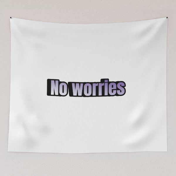 Item preview, no worries designed and sold by DesaretaLleshaj.