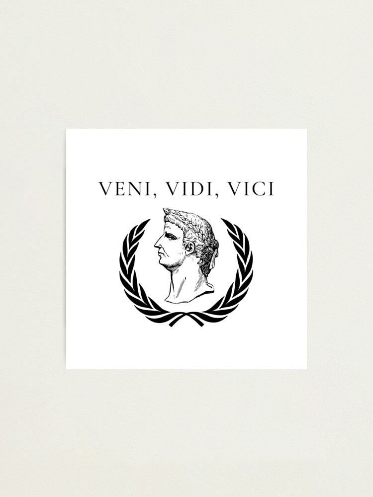 VENI VIDI VICI ROMAN EMPIRE | Photographic Print