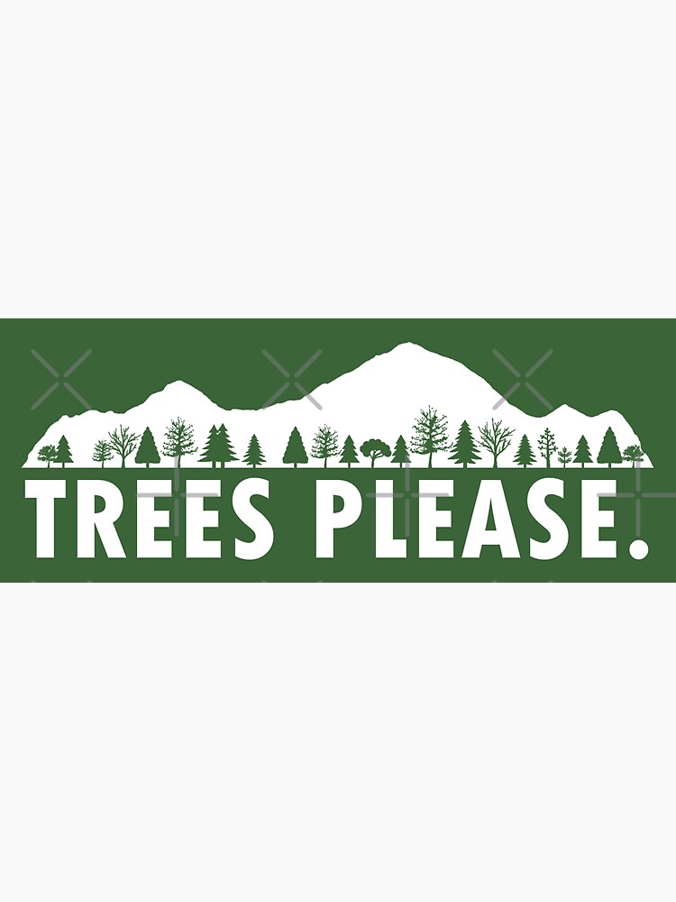 Trees Please by esskay