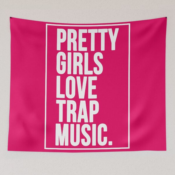 Item preview, Pretty Girls Love Trap Music designed and sold by PSstudio.