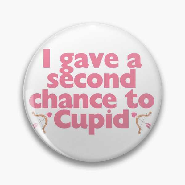 Item preview, "I gave a second chance to Cupid" designed and sold by ErikaRini.