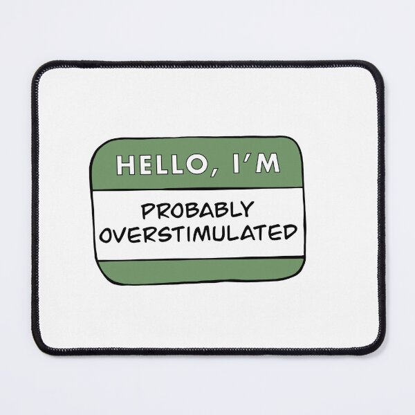 Item preview, Hello, I'm Probably Overstimulated (Green) designed and sold by TheRedKnotShop.