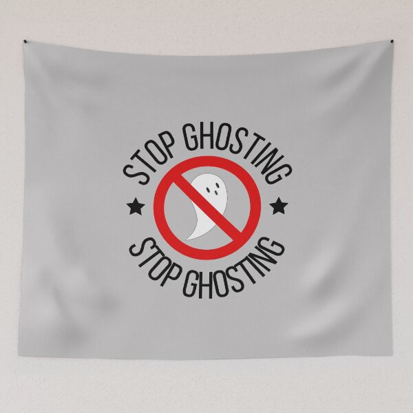 Item preview, Stop Ghosting designed and sold by HopefulFlower.