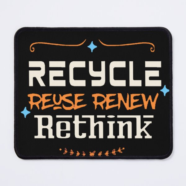 Item preview, Recycle Reuse Renew Rethink , we must designed and sold by UNIX-G.