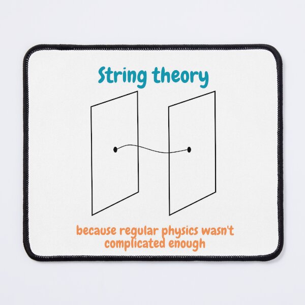 Item preview, string theory, because regular physics wasn't complicated enough, funny physics designed and sold by NoetherSym.