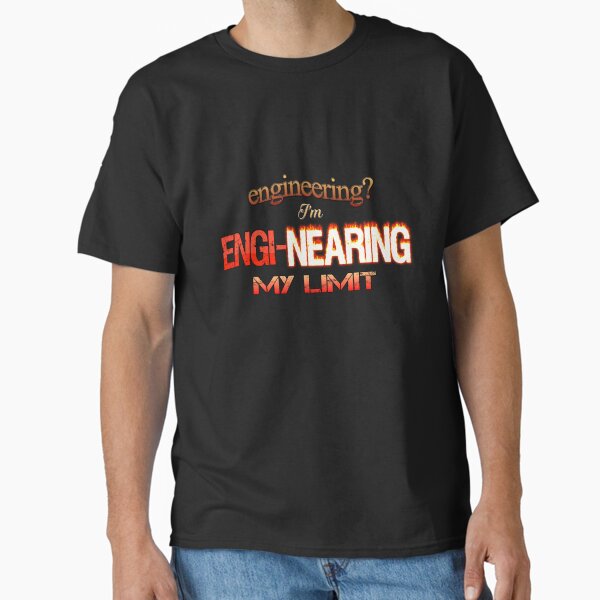 Item preview, Engineering? I'm Engi-nearing My Limit Engineer Pun designed and sold by snazzyseagull.