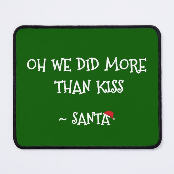 Item preview, Oh We Did More Than Kiss Naughty Santa Confession designed and sold by StudioTina.