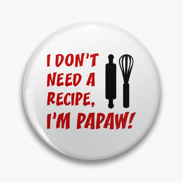 Item preview, Don't Need Recipe Papaw Grandfather designed and sold by jaycartoonist.