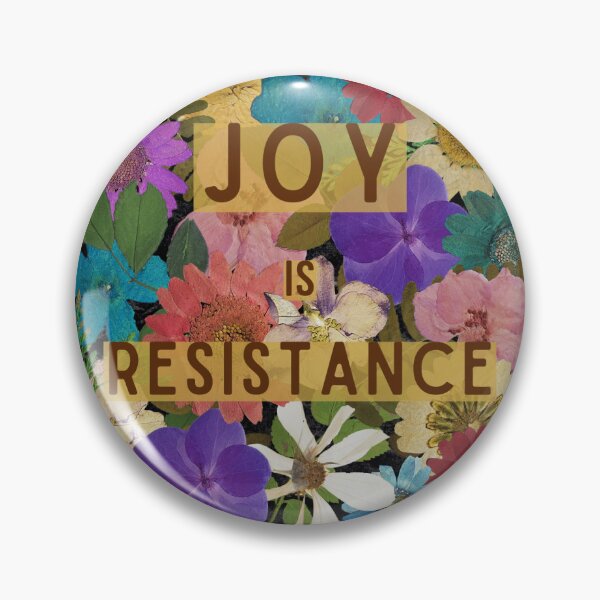 Item preview, Joy Is Resistance - Floral Background designed and sold by CrankyAndJaded.