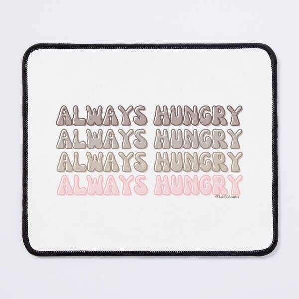 Item preview, Always hungry, v2 | lilsboobthangs designed and sold by lilsboobthangs.