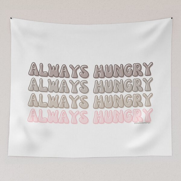Item preview, Always hungry, v2 | lilsboobthangs designed and sold by lilsboobthangs.