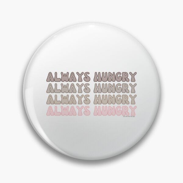 Item preview, Always hungry, v3 | lilsboobthangs designed and sold by lilsboobthangs.