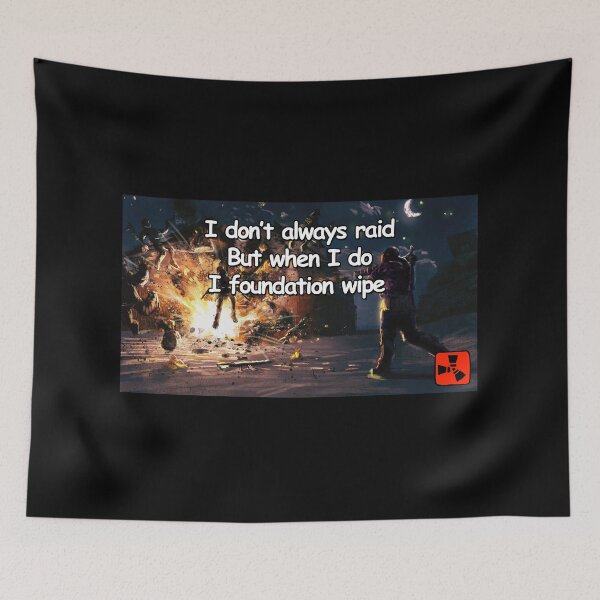 Item preview, Rust - I dont Always Raid... But when I do designed and sold by DigitalPulsion.