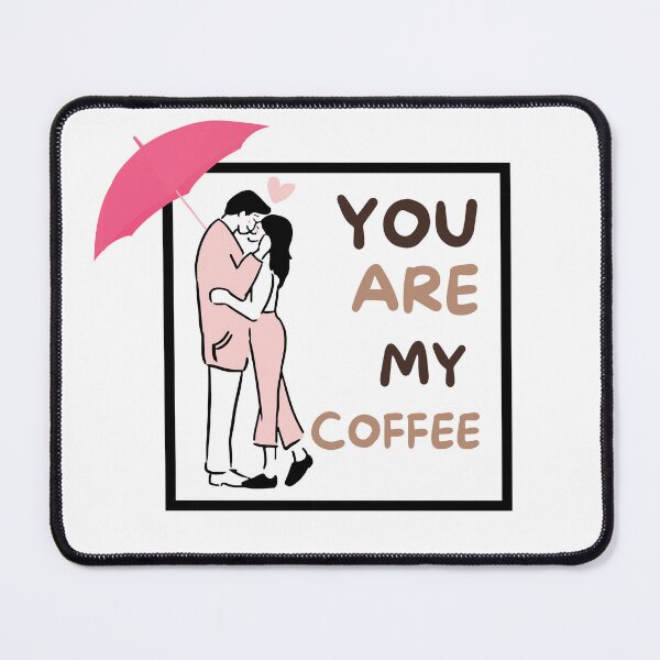 Item preview, You are my coffee designed and sold by Elmamoune02.